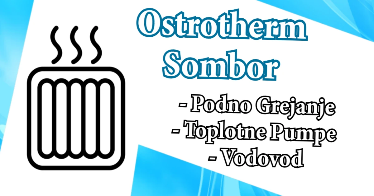 OSTROTHERM Sombor: Podno Grejanje, Toplotne Pumpe i Vodovod – hero slika