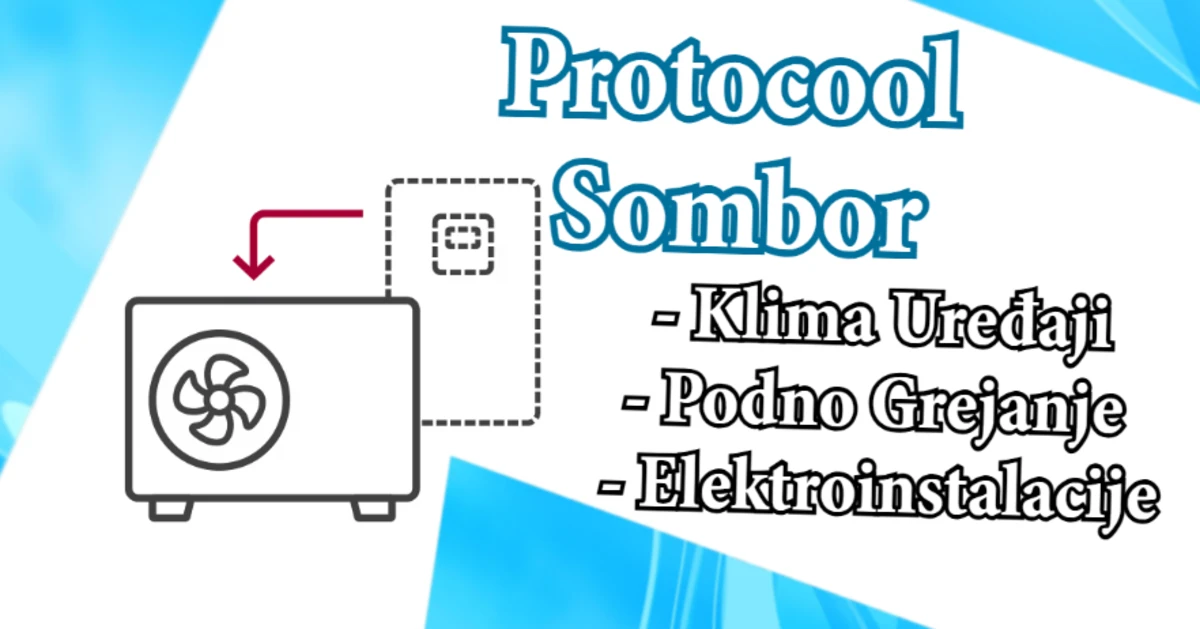 Protocool Sombor – Ovlašćeni Servis Klima i Majstori za Podno Grejanje – hero slika