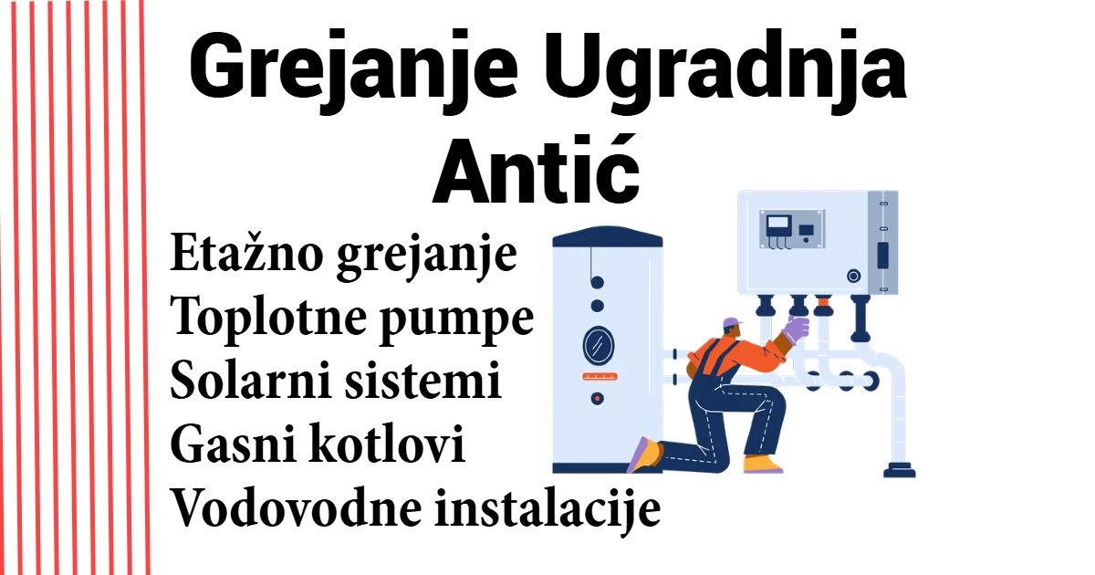 Grejanje Ugradnja Antić – Centralno Grejanje i Toplotne Pumpe Pirot thumbnail