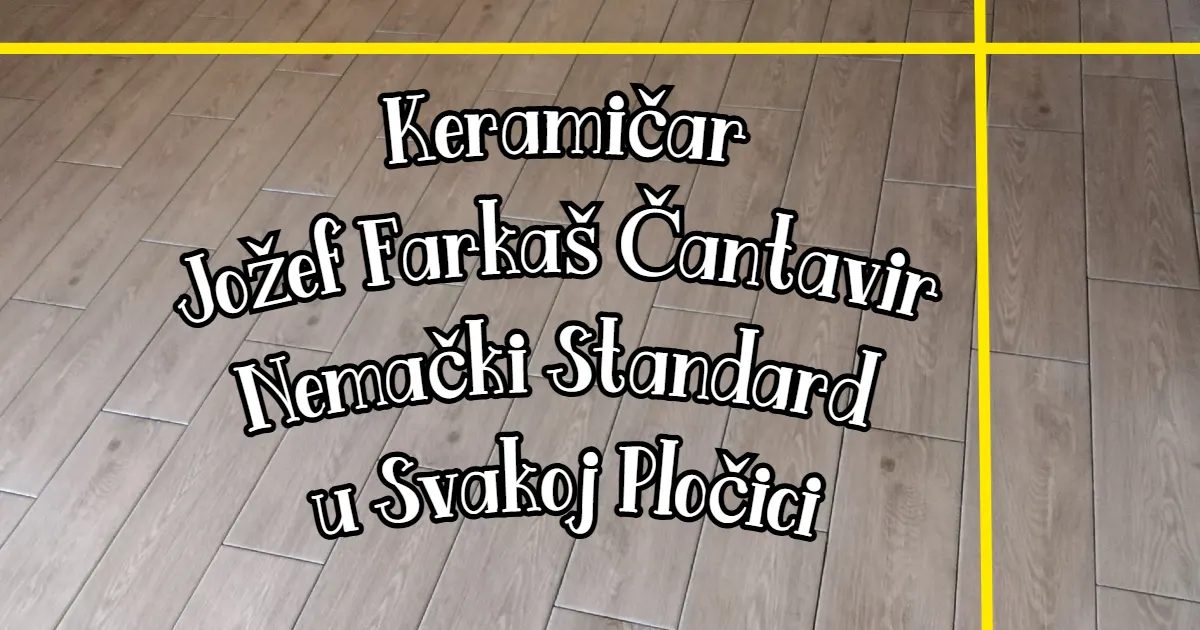 Keramičar Jožef Farkaš Čantavir – Nemački Standard u Svakoj Pločici thumbnail