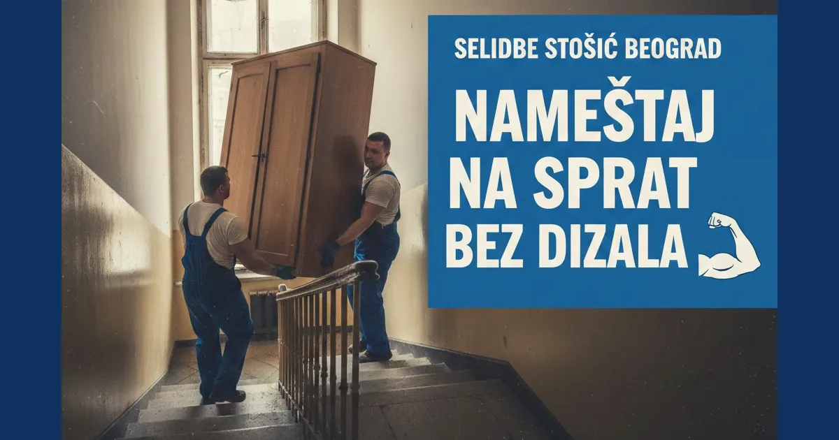 Selidbe Stošić Beograd - Nameštaj Na Sprat Bez Dizala – hero slika
