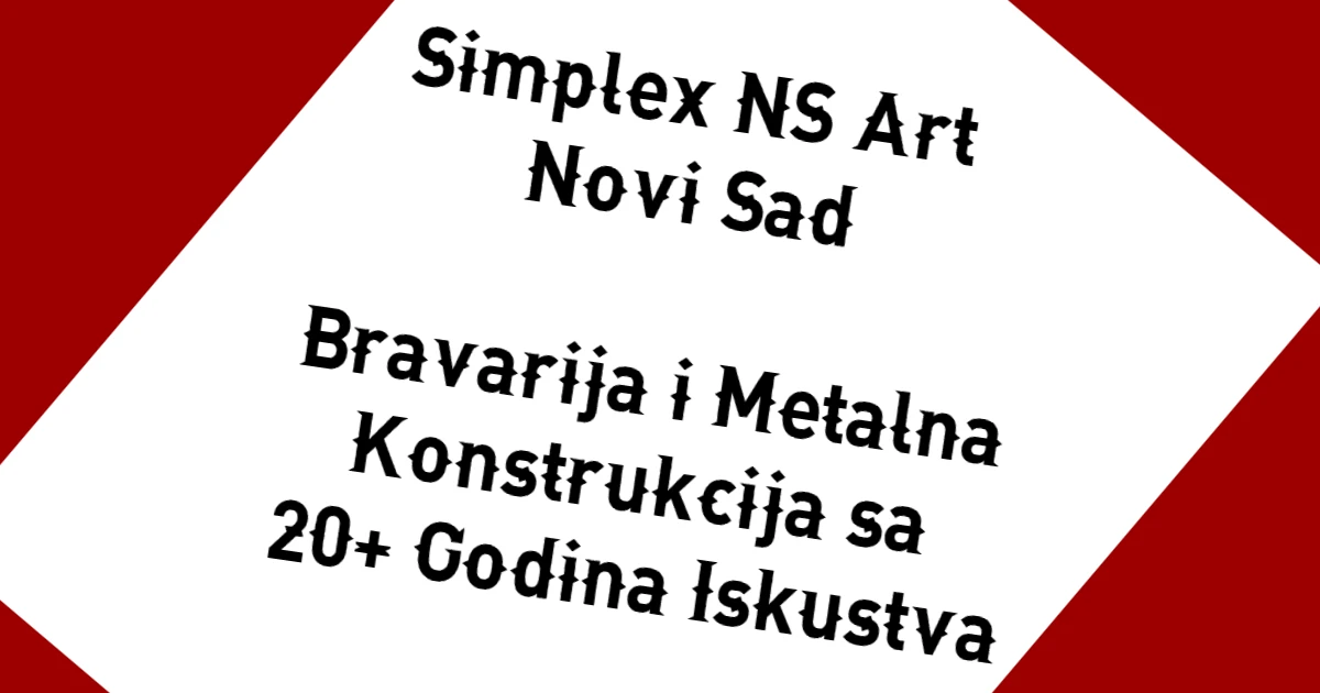 Simplex NS Art Novi Sad – Bravarija i Metalna Konstrukcija sa 20+ Godina Iskustva – hero slika