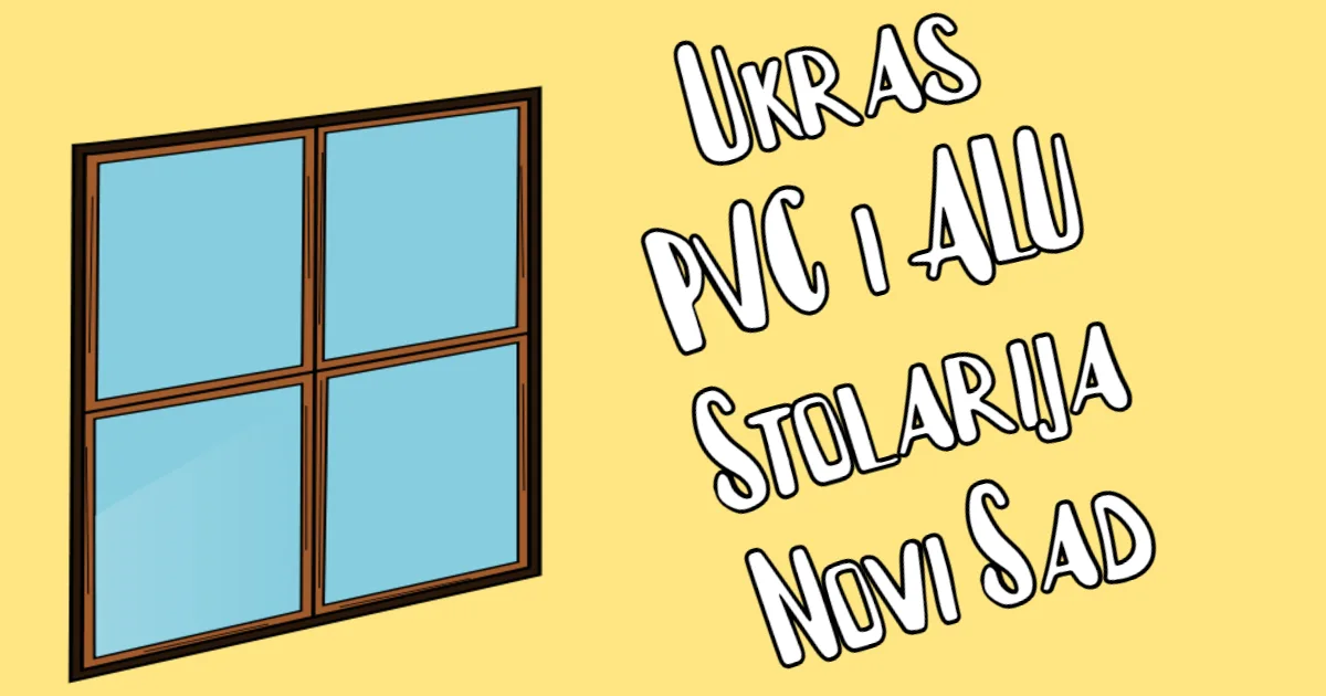 Ukras PVC Novi Sad - Stolarija Koja Štedi i Traje – hero slika