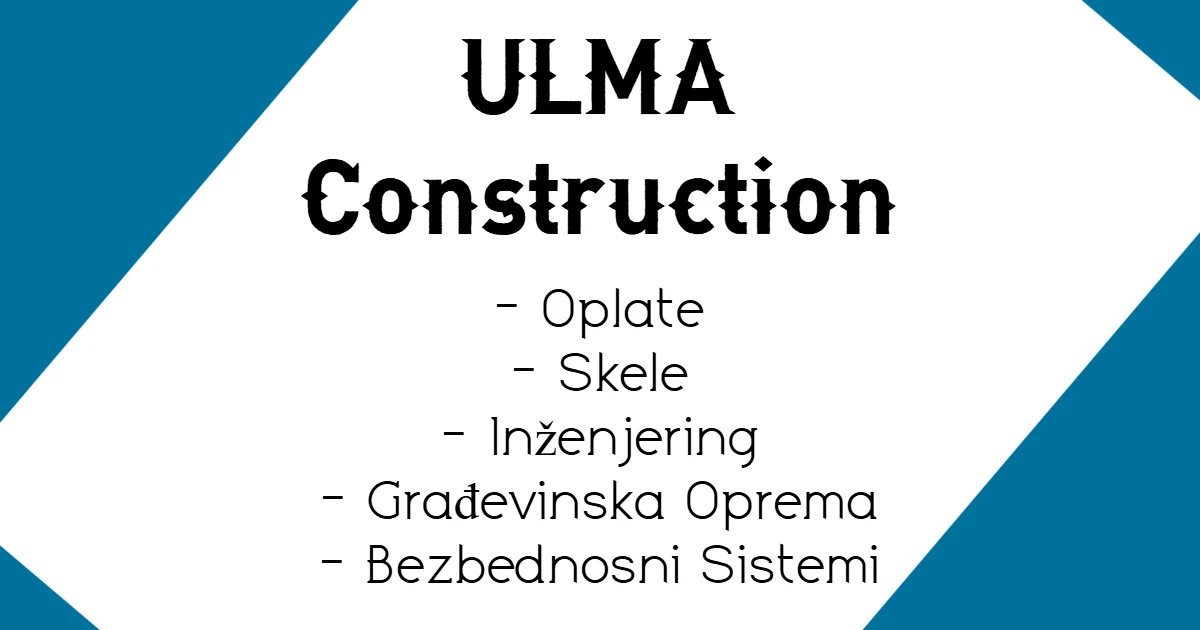 ULMA Construction – Globalni Lider u Oplatama i Skelama za Velike Projekte u Srbiji thumbnail