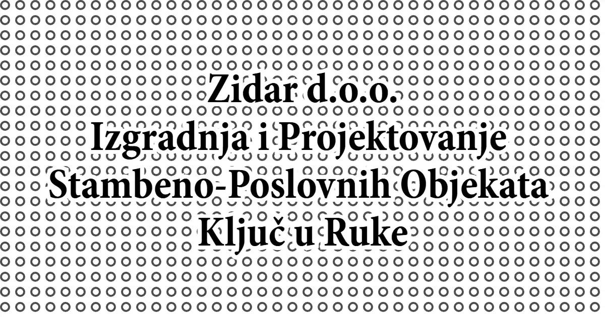 Zidar d.o.o. – Izgradnja i Projektovanje Stambeno-Poslovnih Objekata Ključ u Ruke thumbnail